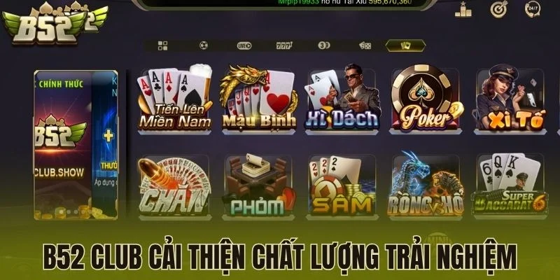 B52 Club cải thiện chất lượng trải nghiệm