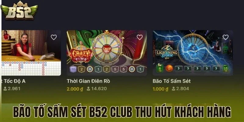 Bão tố sấm sét B52 Club thu hút khách hàng