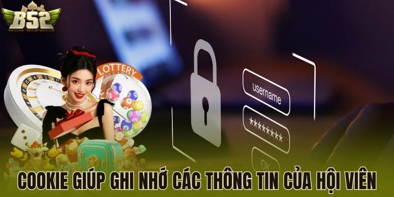 Cookie giúp ghi nhớ các thông tin của người dùng
