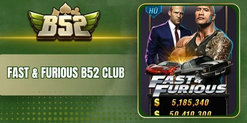 Tính năng tích hợp trong Fast & Furious B52 Club