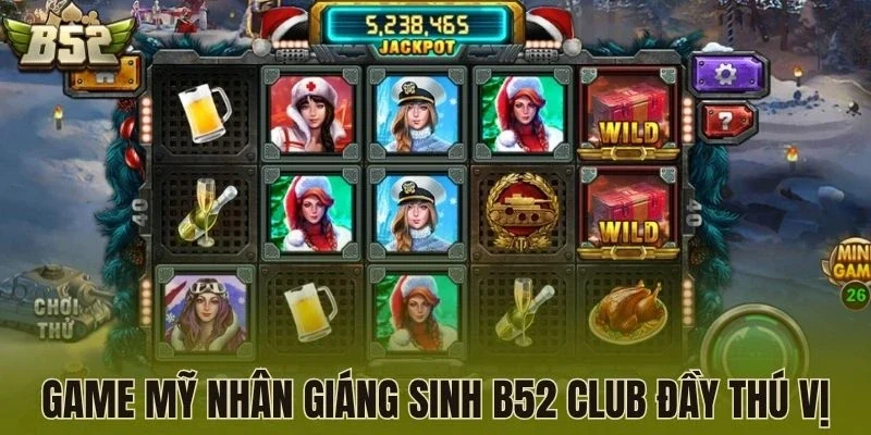 Game Mỹ nhân giáng sinh B52 Club đầy thú vị
