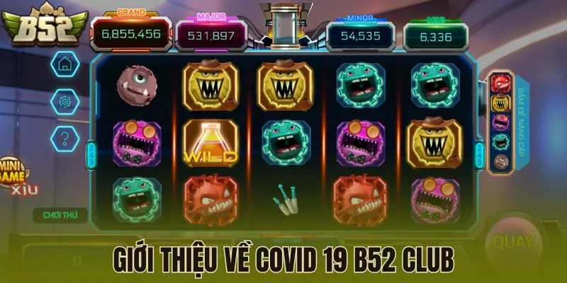 Giới thiệu về Covid 19 B52 Club
