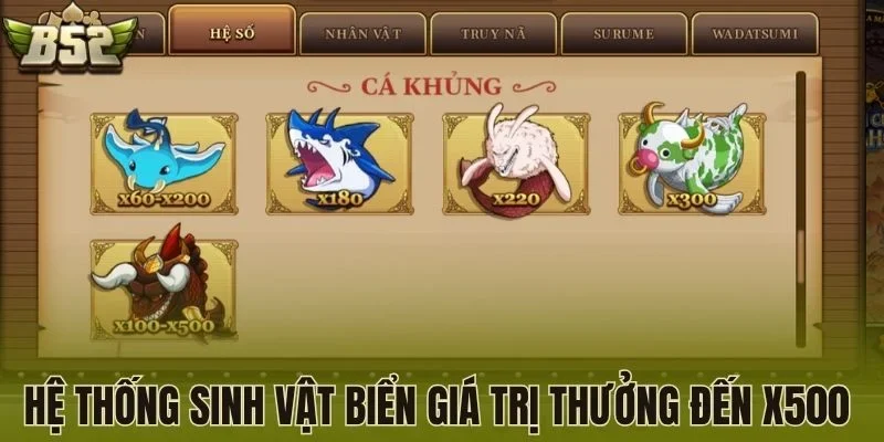 Hệ thống sinh vật biển giá trị thưởng đến x500 