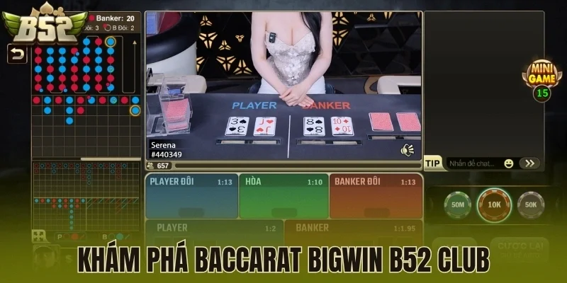 Khám phá Baccarat Bigwin B52 Club