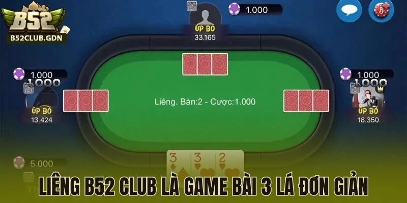 Liêng B52 Club là game bài 3 lá đơn giản
