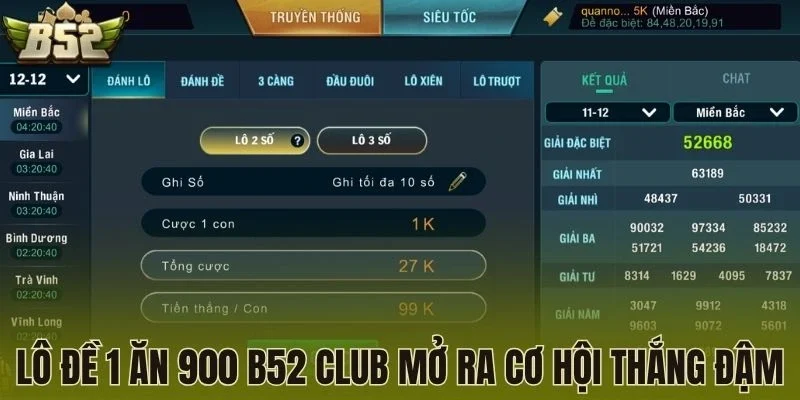 Lô đề 1 ăn 900 B52 Club mở ra cơ hội thắng đậm