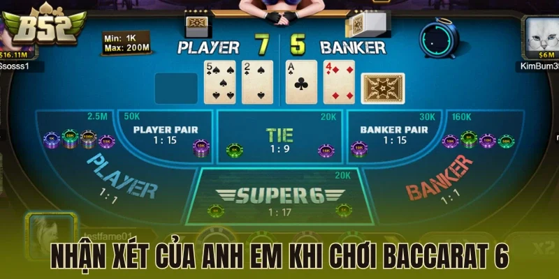 Nhận xét của anh khi khi chơi Baccarat 6 