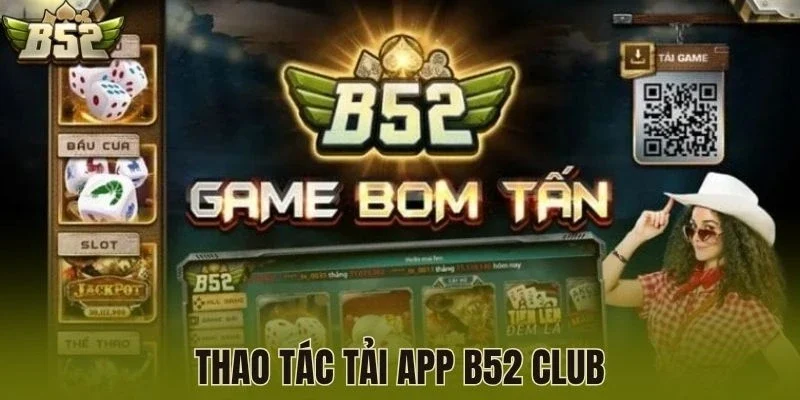 Thao tác tải app B52 Club