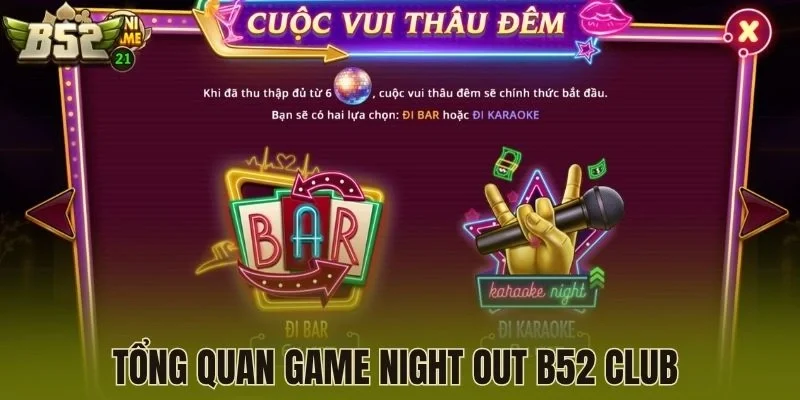 Tổng quan game Night Out B52 Club 