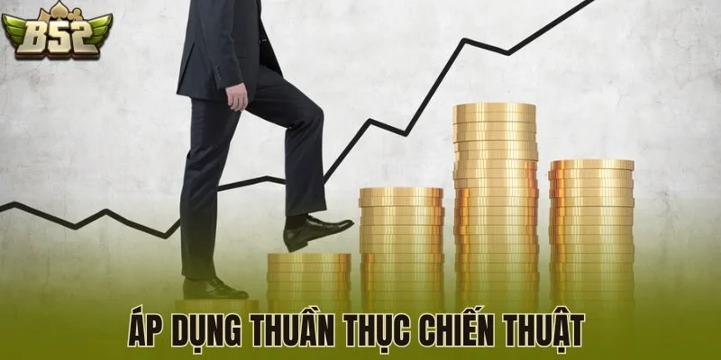 Áp dụng thuần thục chiến thuật 