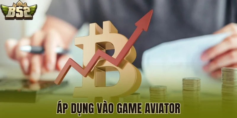 Áp dụng vào game Aviator