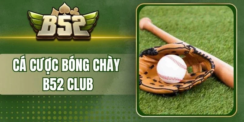 Luật cá cược bóng chày B52 Club