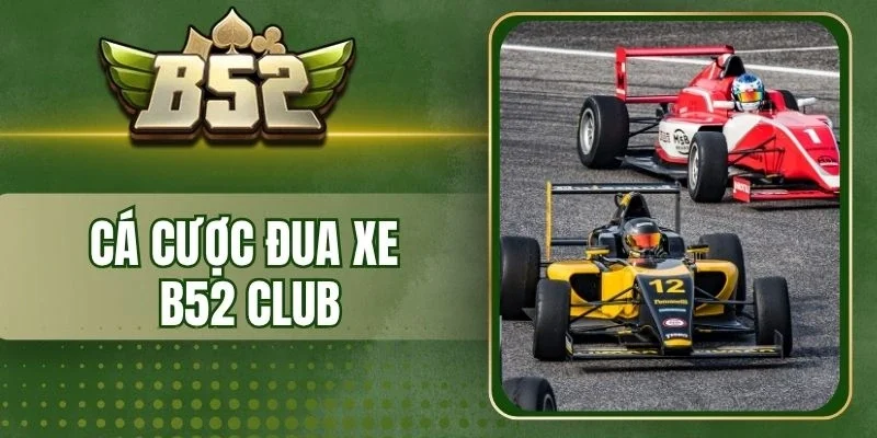 Giới thiệu về cá cược đua xe B52 Club