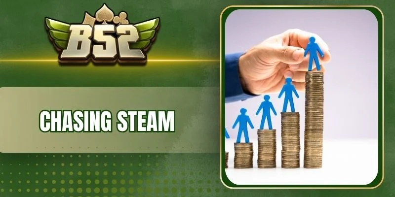 Tổng quan về Chasing Steam