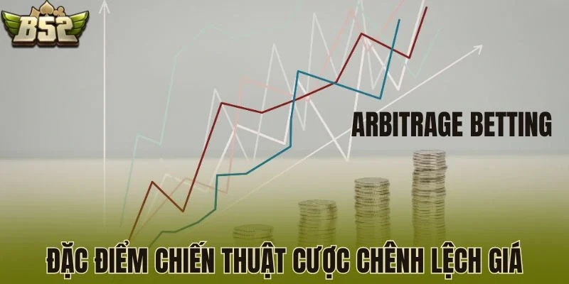 Đặc điểm chiến thuật cược chênh lệch giá