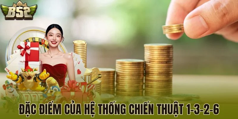 Đặc điểm của hệ thống chiến thuật 1-3-2-6
