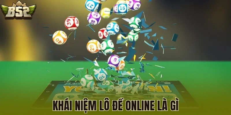 Khái niệm lô đề online là gì