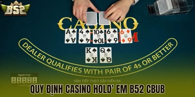 Quy định Casino Hold' em B52 cbub