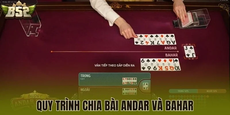 Quy trình chia bài Andar và Bahar