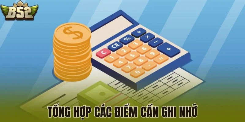 Tổng hợp các điểm cần ghi nhớ