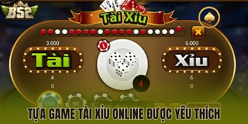 Tựa game tài xỉu online được yêu thích