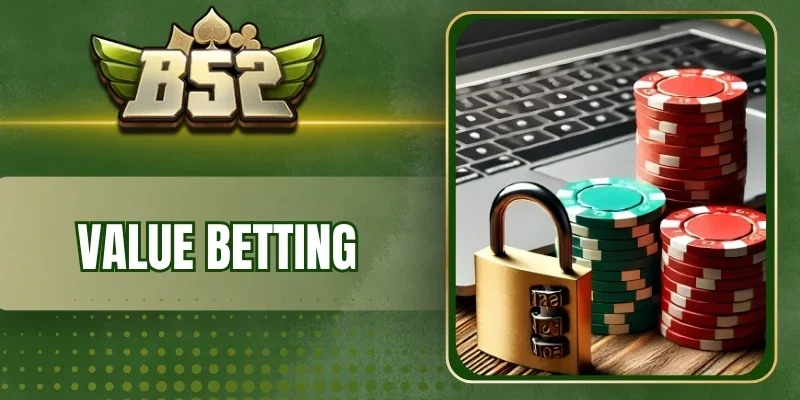 Hiểu đúng về Value Betting