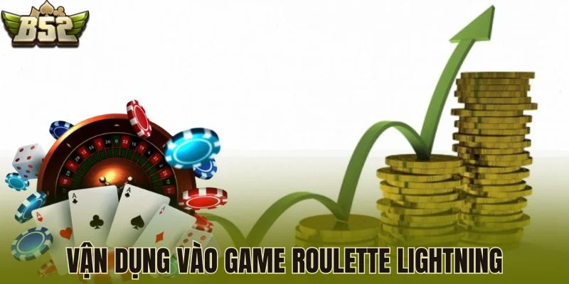 Vận dụng vào game Roulette Lightning