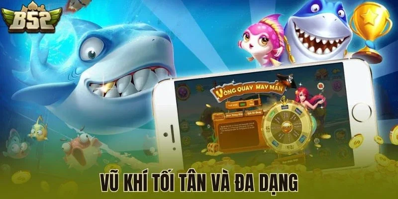 Vũ khí tối tân và đa dạng